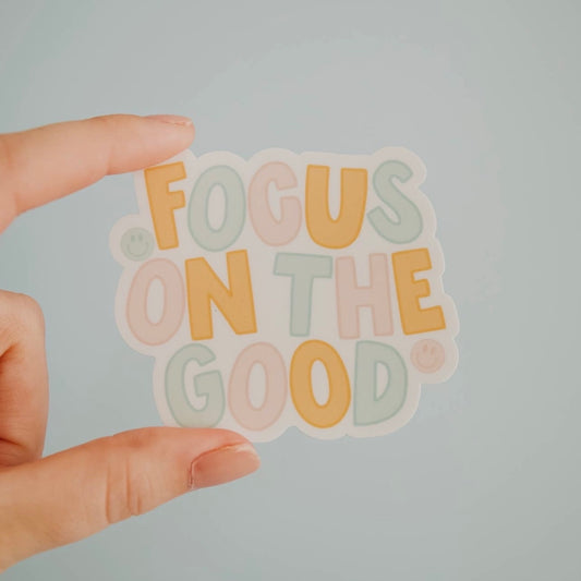 Focus On The Good Sticker