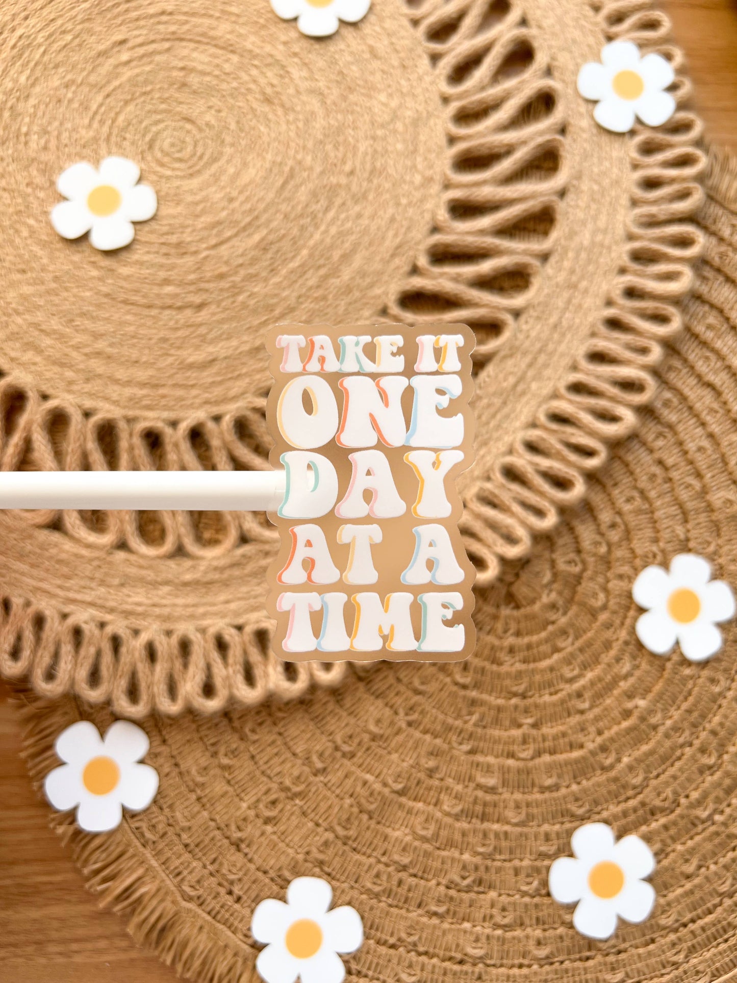 Take it One Day at a Time Clear Waterproof Vinyl Sticker